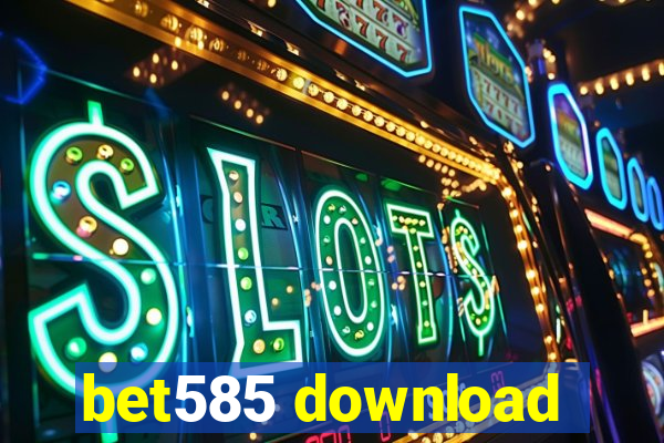 bet585 download